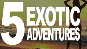 5 Exotic Adventures